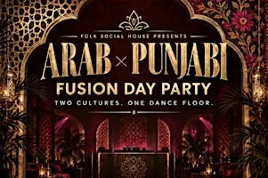 Arab x Punjabi Fusion Day Party