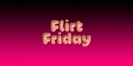 Flirt Friday (Nightclub)