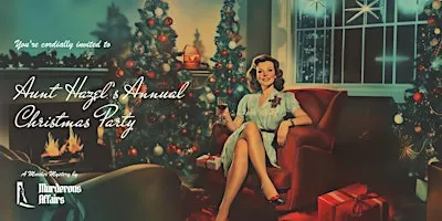 Aunt Hazel's Annual Christmas Party! - A Murder Mystery Event
