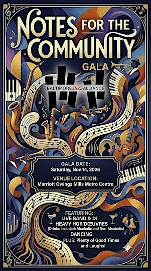 Baltimore Jazz Alliance Annual Gala/Fundraiser - Notes For Our Community