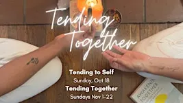 Tending Together