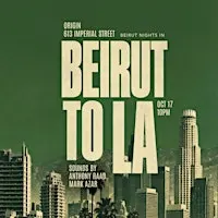 Beirut Nights In Presents: Beirut to LA