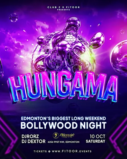 HUNGAMA • EDMONTON’S BIGGEST LONG WEEKEND BOLLYWOOD NIGHT