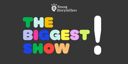Young Storytellers: The Biggest Show