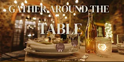 GATHER AROUND THE TABLE