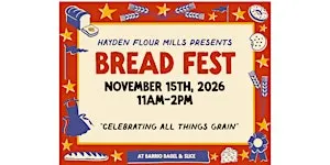 Hayden Flour Mills Presents: Bread Fest 2026
