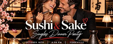 ❤️Sushi, Sake and Sparks - Singles Dinner in Toronto (Ages 40+)
