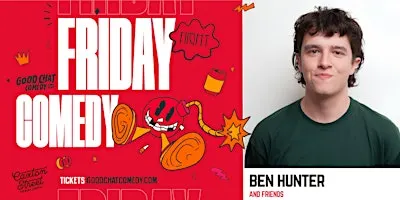 Friday Night Comedy  w/ Ben Hunter & Friends!