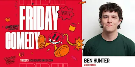 Friday Night Comedy  w/ Ben Hunter & Friends!