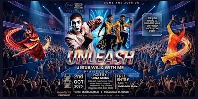 UNLEASHED: "THE JESUS WALK WITH ME" Praise Concert