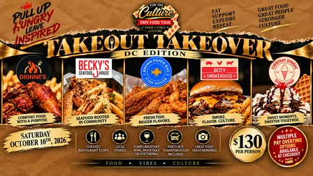 For The Culture DMV Food Tour Presents: Takeout Takeover -DC Edition
