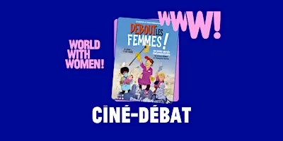 World with Women - Ciné débat “Debout les femmes" - Toulouse