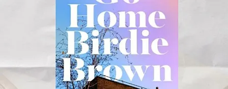 The Book Hive Mcr x October x Go Home Birdie Brown by Laura Blake