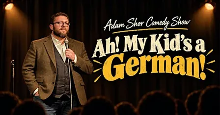 Ah, My Kid’s a German! Stand-up comedy in English