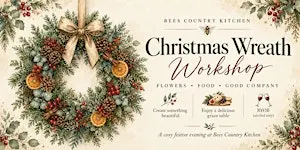 Christmas Wreath Workshop at Bees Country Kitchen