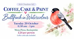 Coffee, Cake & Paint Bullfinch in Watercolour