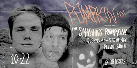 Pumpkin Fest: A Tribute to Smashing Pumpkins, QotSA, & Elliot Smith