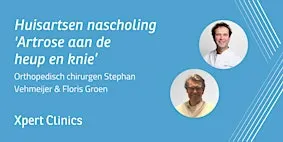 Huisartsen nascholing: Artrose aan de heup of knie (Rotterdam)