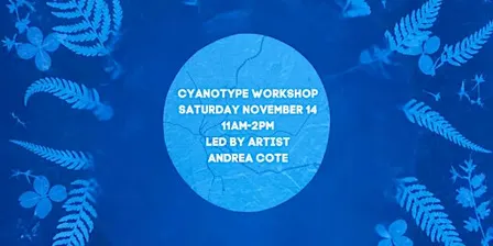 Cyanotype Printing Workshop