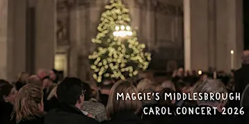 Maggie's Middlesbrough Carol Concert 2026
