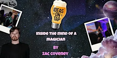 Inside The Mind Of A Magician - Ideas On Tap (Lectures In Pubs)