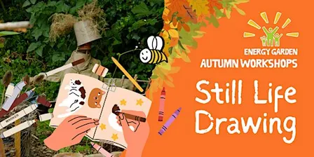 Energy Garden Autumn Workshops: Still Life Drawing in The Garden
