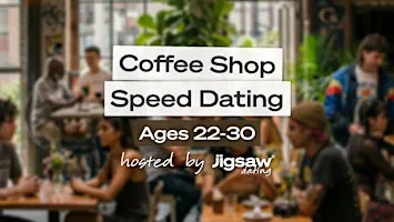 Sacramento Singles Event: Speed Dating (Ages 22-30) at Coffee Shop