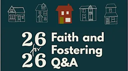 26 for 26: Faith and Fostering Q&A