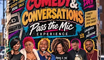 Comedy & Conversations "Pass the Mic!" LIVE