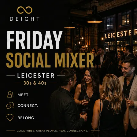 DEIGHT | Singles Social Mixer | Leicester |  30s & 40s