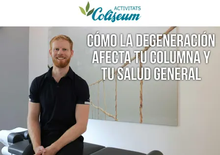 Cómo la Degeneración Afecta tu Columna y tu Salud General