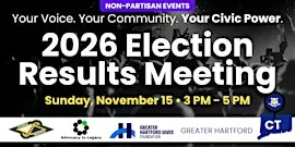 2026 Election Results Meeting (Your Voice, Community & Civic Power)