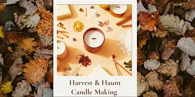 Harvest & Haunt Candle Making Workshop