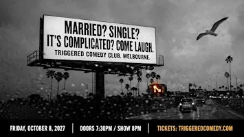 MARRIED? SINGLE? IT'S COMPLICATED? COME LAUGH - Comedy - 10/8 - Triggered