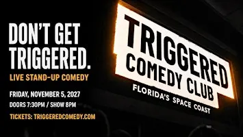 DON'T GET TRIGGERED - Stand-Up Comedy in Melbourne FL - 11/5 - Triggered