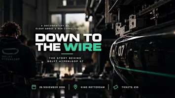 DOWN TO THE WIRE - Documentary Delft Hyperloop 07