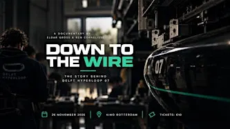DOWN TO THE WIRE - Documentary Delft Hyperloop 07
