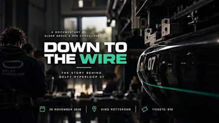 DOWN TO THE WIRE - Documentary Delft Hyperloop 07