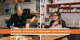 Gardens, Noodles & Friendship: San Francisco with Linda, Viola & Rosie