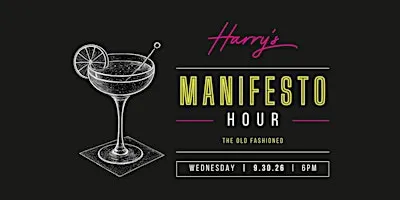Harry’s Manifesto Hour Featuring: The Old Fashioned