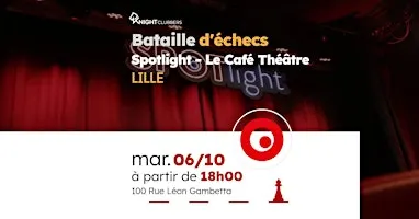Rencontre d'échecs - Lille - Spotlight - Le Café Théâtre