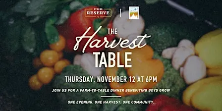 The Harvest Table: a farm-to-table dinner benefitting Boys Grow