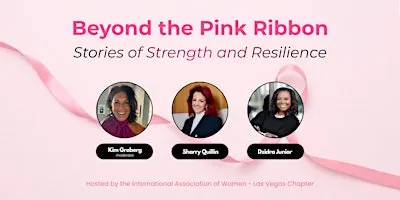 IAW Las Vegas: Beyond the Pink Ribbon: Stories of Strength and Resilience