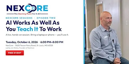 NexCore Sessions Episode 2: AI Works As Well As You Teach It To Work