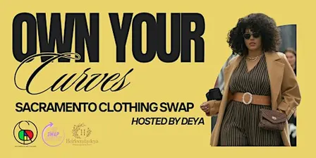 Own your Curves - Sacramento Clothing Swap Hosted by Deya Fonso