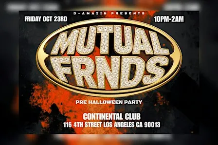 MUTUAL FRNDS : PRE HALLOWEEN HIP HOP R&B PARTY