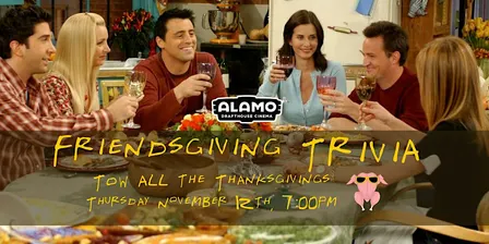 FRIENDSGIVING TRIVIA: TOW All the Thanksgivings | Alamo Charlottesville