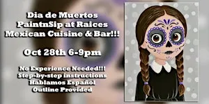 Dia de Muertos PaintnSip at Raices Mexican Cuisine & Bar