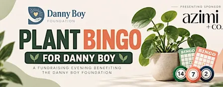 Plant Bingo: A Danny Boy Foundation Fundraising Night