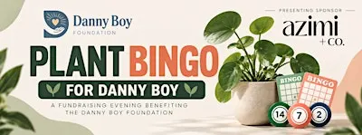 Plant Bingo: A Danny Boy Foundation Fundraising Night